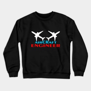 aircraft engineer aerospace engineers Crewneck Sweatshirt